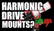 Best Harmonic Drive Mounts for Astrophotography!?