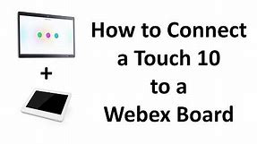 How to Connect a Touch 10 to the Webex Board (and other video endpoints)