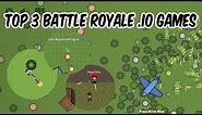 Top 3 BATTLE ROYALE .IO GAMES * 2018 List