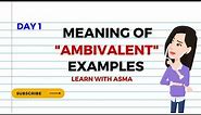 The Ambivalent Meaning Of "ambivalent" | ambivalent personality | Day 1