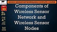 L33: Components of Wireless Sensor Network and Wireless Sensor Nodes | Adhoc Network Lectures