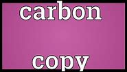 Carbon copy Meaning