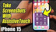 iPhone 15/15 Pro Max: How to Take Screenshots With AssistiveTouch