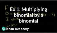 Example 1: Multiplying a binomial by a binomial | Algebra I | Khan Academy