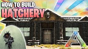 How To Build a Hatchery | Ark Survival Evolved