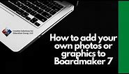 How to add your own photos or graphics to Boardmaker 7