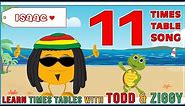 11 Times Table Song (Learning is Fun The Todd & Ziggy Way!)
