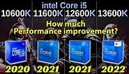 i5-10600K vs i5-11600K vs i5-12600K vs i5-13600K - How much performance improvement?