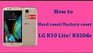 LG K420ds/K10 Lite Hard reset process