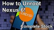 How to Unroot Nexus 6! - Restore to Complete Stock