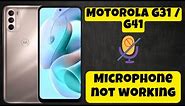 Microphone not working Motorola G31 / G41 || How to solve microphone issues || Microphone problem