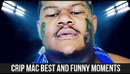 CRIP MAC BEST AND FUNNY MOMENTS COMPILATION