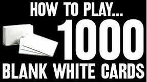 How to Play... 1,000 Blank White Cards