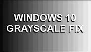 How to fix Grayscale or Monochrome display on Windows 10