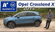 2017 Opel Crossland X 1.2 110 PS AT - Fahrbericht der Probefahrt, Test, Review