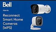How to re-connect your Bell Smart Home Cameras via WPS