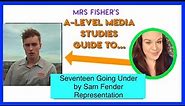 A Level Media - Seventeen Going Under by Sam Fender - Representation