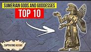 Top 10 Sumerian Gods and Goddesses