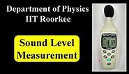 Sound Level Measurement| Digital Sound Level Meter| Sound Level Meter Experiment