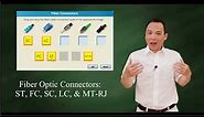 Fiber Connectors: ST, FC, SC, LC, & MT-RJ