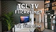 TCL TV Flickering Screen? How to Fix It