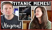 Titanic Memes with Titanic Historian @HistoricTravels [pt.3] | VLOGMAS 3