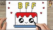 How to Draw a Cute BFF Cake - Drawing and Coloring for Kids and Toddlers