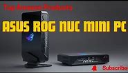 ASUS ROG NUC High-End Performance mini PC Launched With Intel Core
