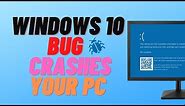 Windows 10 Bug Crashes Your PC