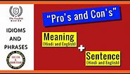 Pros and Cons | Idioms and Phrases | Meaning and Sentence