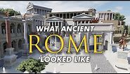 Virtual Rome: What Did Ancient Rome Look Like?