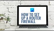 How to configure & set up a Router Firewall settings