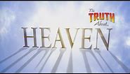 The Truth About... Heaven