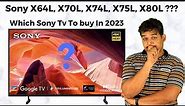 Sony Smart TV line up 2023 model - Sony x64l x70l x74l x75l x80l