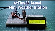 AtTiny85 based Mini Weather Station using DHT22 Sensor OLED Display & 16x2 I2C LCD
