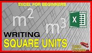How to write square units - Microsoft Excel for Beginners