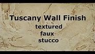 Tuscany Wall Finish: textured faux Stucco