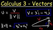 Calculus 3 - Intro To Vectors