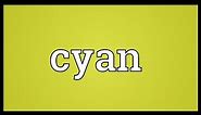 Cyan Meaning