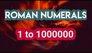 Roman Numerals (From 1 to 1000000)