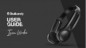 User Guide | Icon Wireless Headphones | Skullcandy