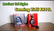 Review Headphone Zidli FH11L Tai Nghe Gaming
