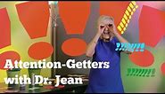 Attention Grabbers with Dr. Jean