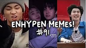 enhypen memes 91 cuz enha are the most chaotic group I know