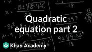 Quadratic equation part 2 | Quadratic equations | Algebra I | Khan Academy