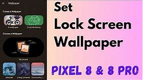 How to Change Lock Screen Wallpaper in Pixel 8 and Pixel 8 Pro