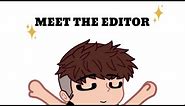 MEET THE EDITOR (meme)//special 40 subs 💖