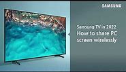 Samsung TV 2022: How to share PC screen wirelessly