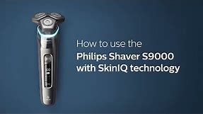 How to use the Philips shaver S9000 with SkinIQ technology