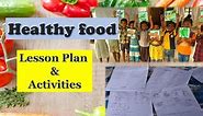 "HEALTHY FOOD - Lesson plan, activities and downloadable worksheets to teach."